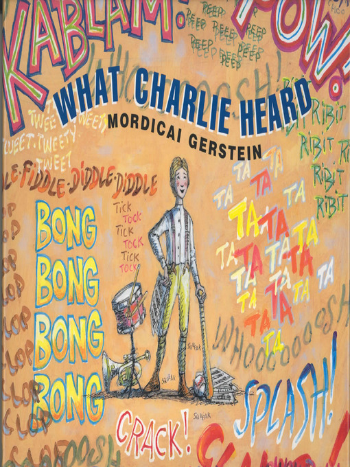 Title details for What Charlie Heard by Mordicai Gerstein - Available